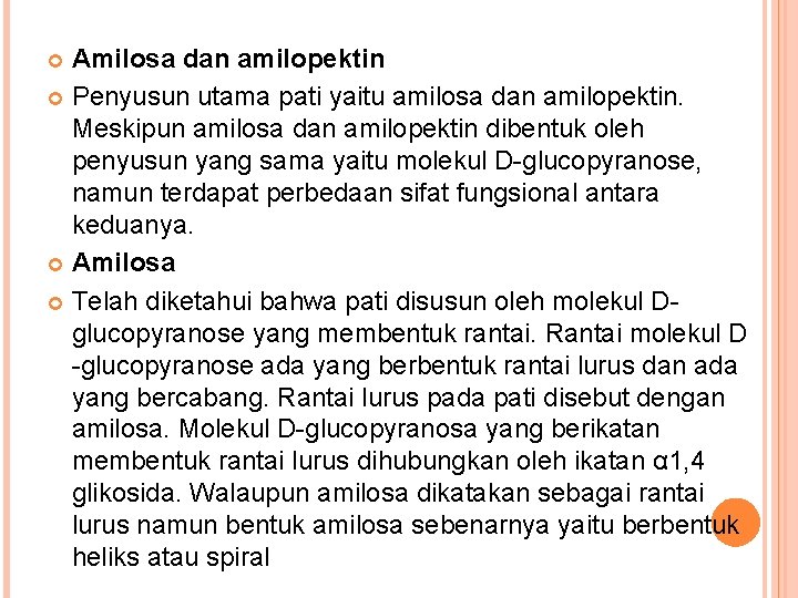 Amilosa dan amilopektin Penyusun utama pati yaitu amilosa dan amilopektin. Meskipun amilosa dan amilopektin