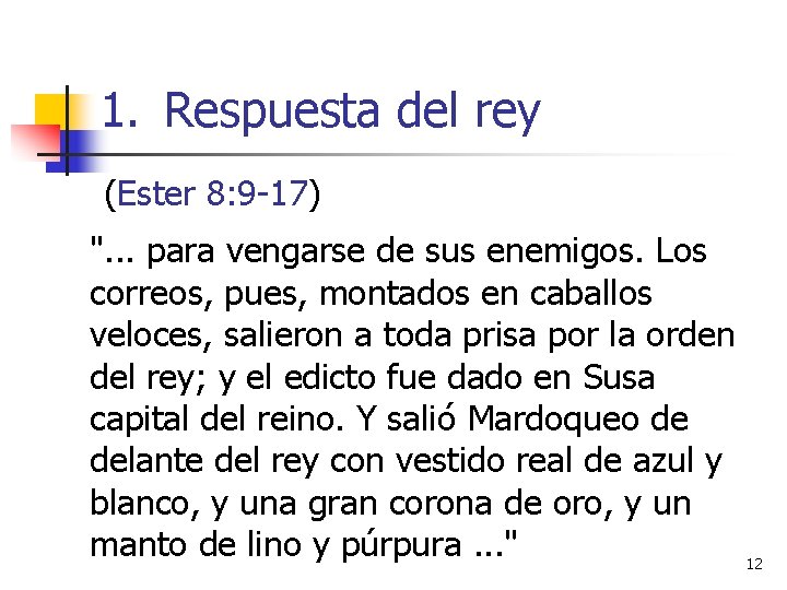 1. Respuesta del rey (Ester 8: 9 -17) ". . . para vengarse de