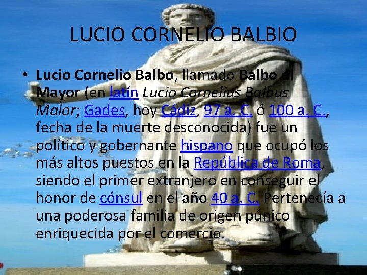 LUCIO CORNELIO BALBIO • Lucio Cornelio Balbo, llamado Balbo el Mayor (en latín Lucio