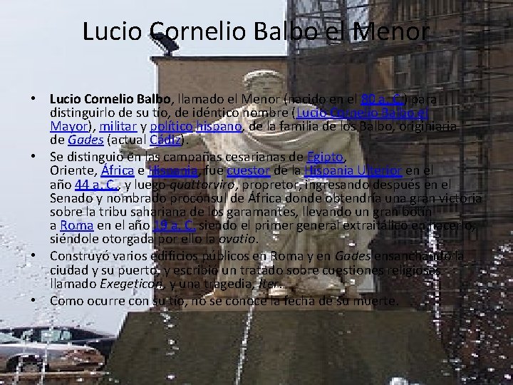 Lucio Cornelio Balbo el Menor • Lucio Cornelio Balbo, llamado el Menor (nacido en