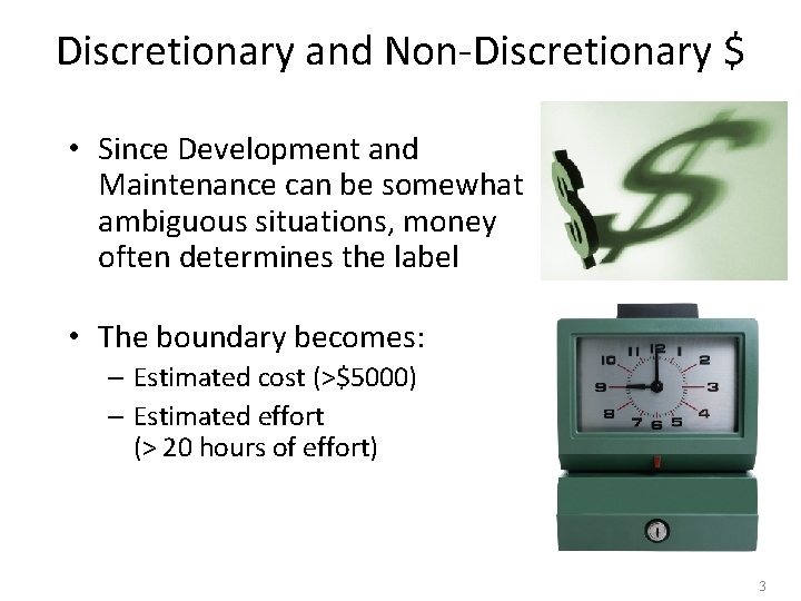 Discretionary and Non-Discretionary $ • Since Development and Maintenance can be somewhat ambiguous situations,