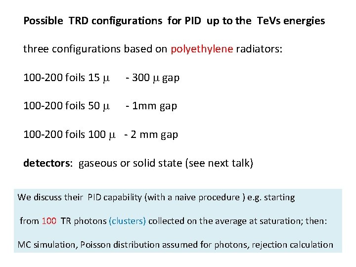 Possible TRD configurations for PID up to the Te. Vs energies three configurations based