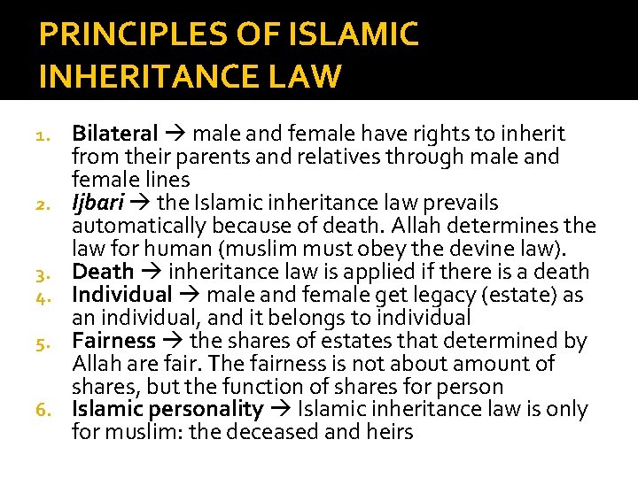 PRINCIPLES OF ISLAMIC INHERITANCE LAW 1. 2. 3. 4. 5. 6. Bilateral male and