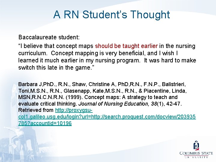 A RN Student’s Thought Baccalaureate student: “I believe that concept maps should be taught