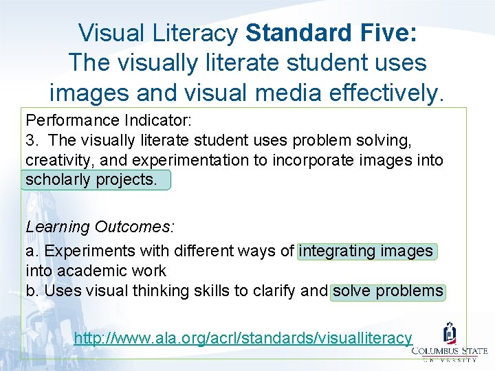 Visual Literacy Standard Five: The visually literate student uses images and visual media effectively.