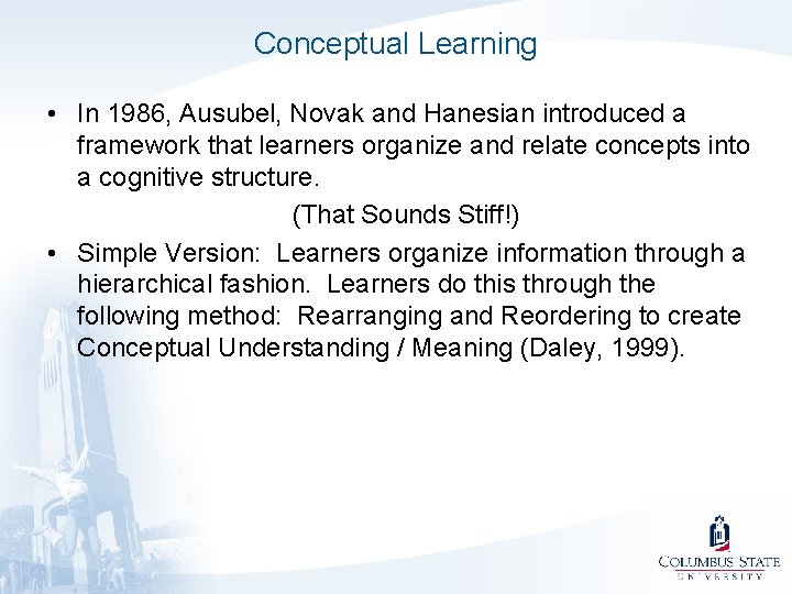 Conceptual Learning • In 1986, Ausubel, Novak and Hanesian introduced a framework that learners