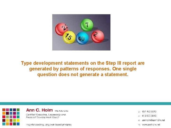 Type development statements on the Step III report are generated by patterns of responses.