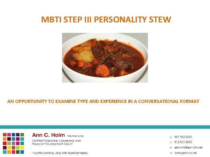 MBTI STEP III PERSONALITY STEW AN OPPORTUNITY TO EXAMINE TYPE AND EXPERIENCE IN A