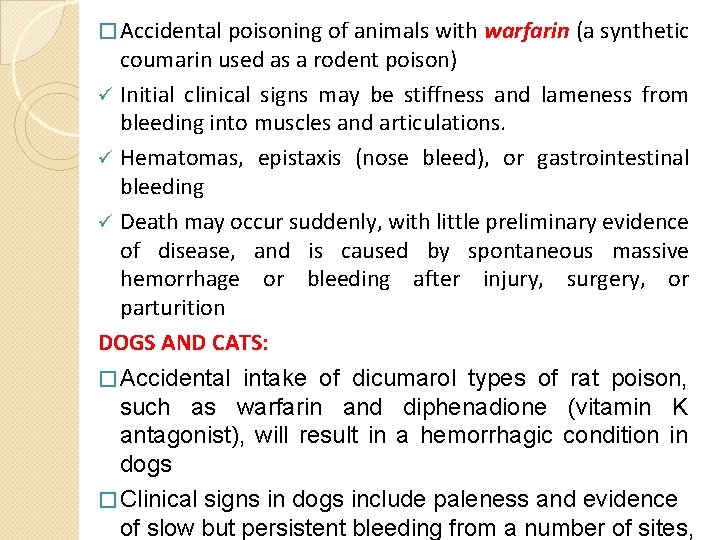 � Accidental poisoning of animals with warfarin (a synthetic coumarin used as a rodent
