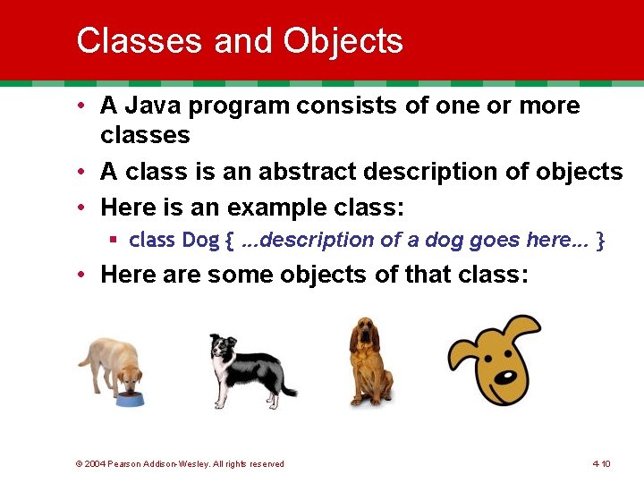 Classes and Objects • A Java program consists of one or more classes • Classes and Objects • A Java program consists of one or more classes •