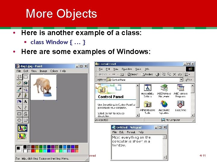 More Objects • Here is another example of a class: § class Window {. More Objects • Here is another example of a class: § class Window {.