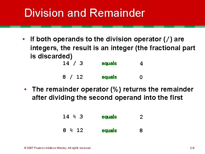 Division and Remainder • If both operands to the division operator (/) are integers, Division and Remainder • If both operands to the division operator (/) are integers,
