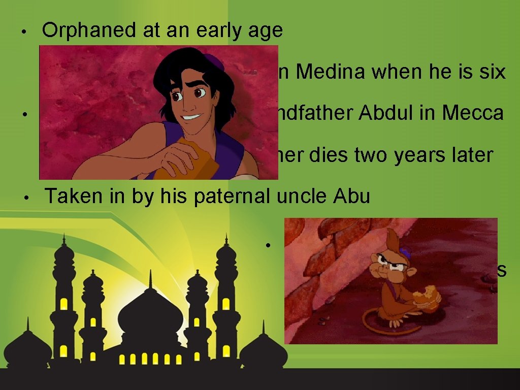  • Orphaned at an early age • • Mother dies In Medina when