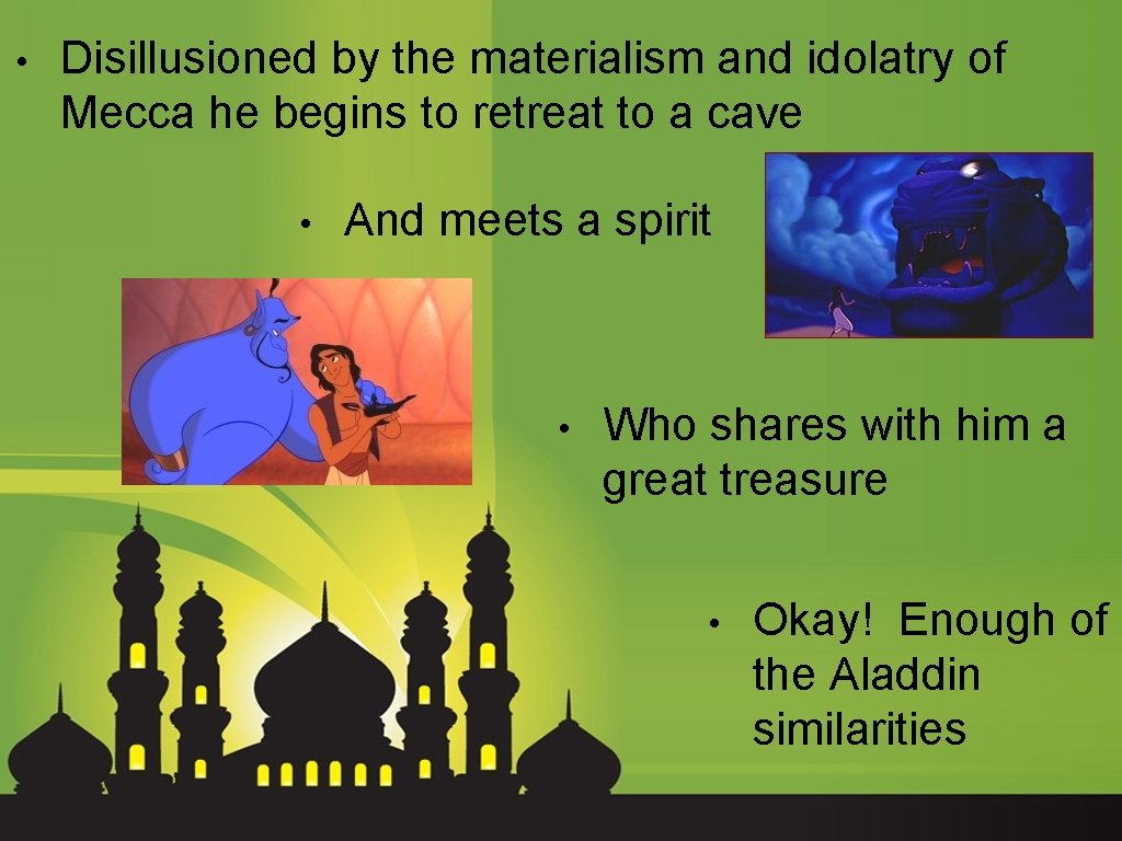  • Disillusioned by the materialism and idolatry of Mecca he begins to retreat