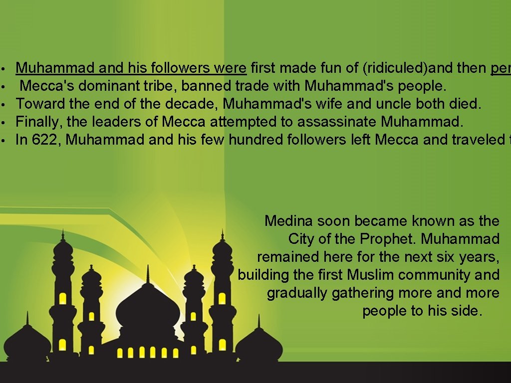  • • • Muhammad and his followers were first made fun of (ridiculed)and
