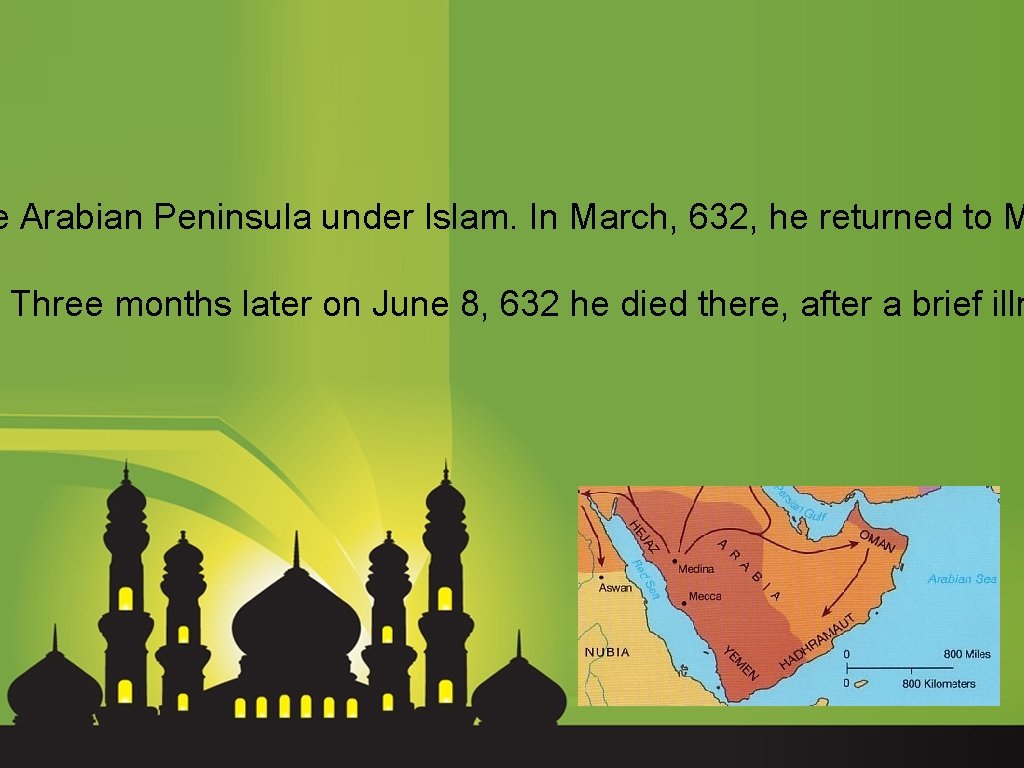 e Arabian Peninsula under Islam. In March, 632, he returned to M . Three