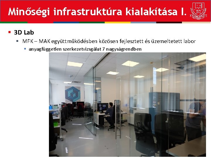 Minőségi infrastruktúra kialakítása I. § 3 D Lab § MFK – MAK együttműködésben közösen