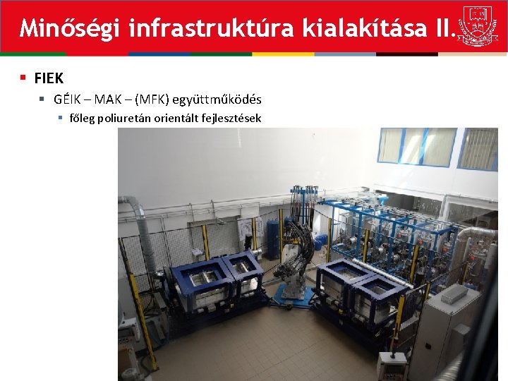Minőségi infrastruktúra kialakítása II. § FIEK § GÉIK – MAK – (MFK) együttműködés §