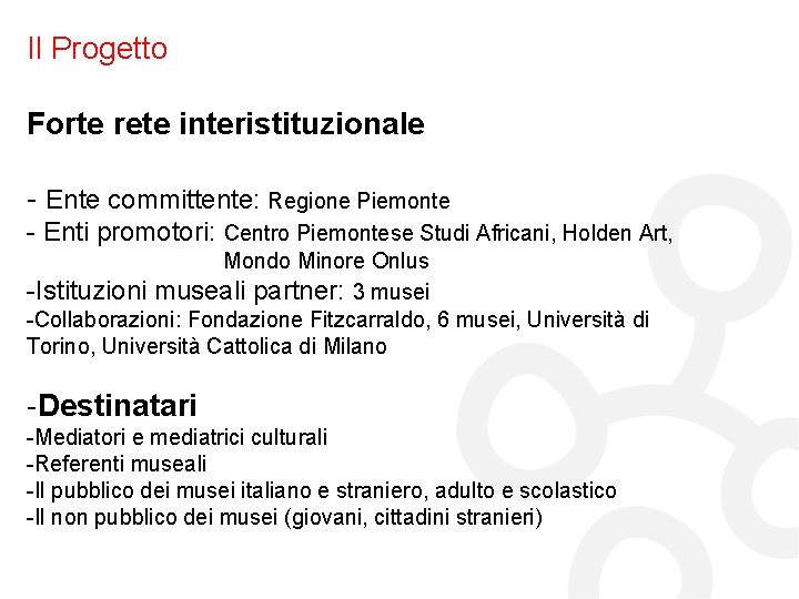 Il Progetto Forte rete interistituzionale - Ente committente: Regione Piemonte - Enti promotori: Centro