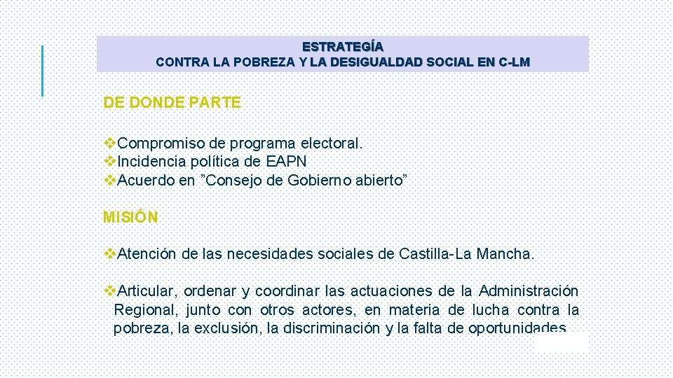 ESTRATEGÍA CONTRA LA POBREZA Y LA DESIGUALDAD SOCIAL EN C-LM DE DONDE PARTE Compromiso