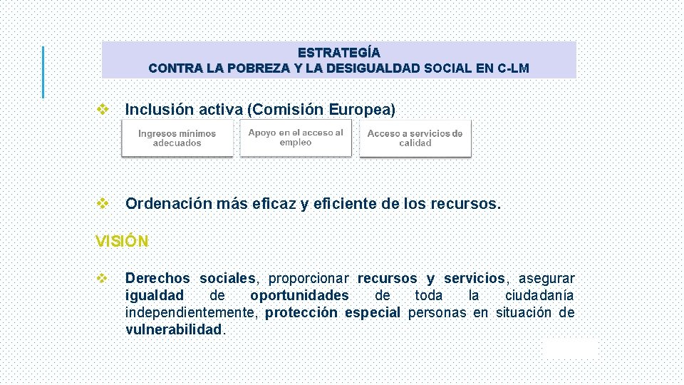 ESTRATEGÍA CONTRA LA POBREZA Y LA DESIGUALDAD SOCIAL EN C-LM Inclusión activa (Comisión Europea)