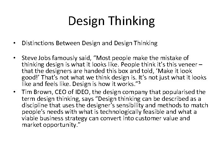 Design Thinking • Distinctions Between Design and Design Thinking • Steve Jobs famously said, Design Thinking • Distinctions Between Design and Design Thinking • Steve Jobs famously said,