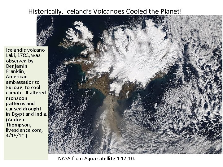 Historically, Iceland’s Volcanoes Cooled the Planet! Icelandic volcano Laki, 1783, was observed by Benjamin