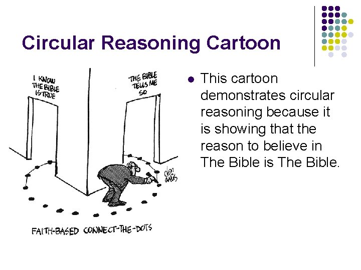 Circular Reasoning Cartoon l This cartoon demonstrates circular reasoning because it is showing that