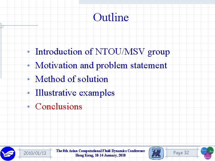 Outline • Introduction of NTOU/MSV group • Motivation and problem statement • Method of