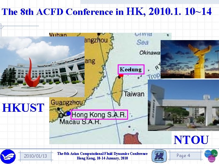 The 8 th ACFD Conference in HK, 2010. 1. 10~14 Keelung HKUST NTOU 2010/01/13