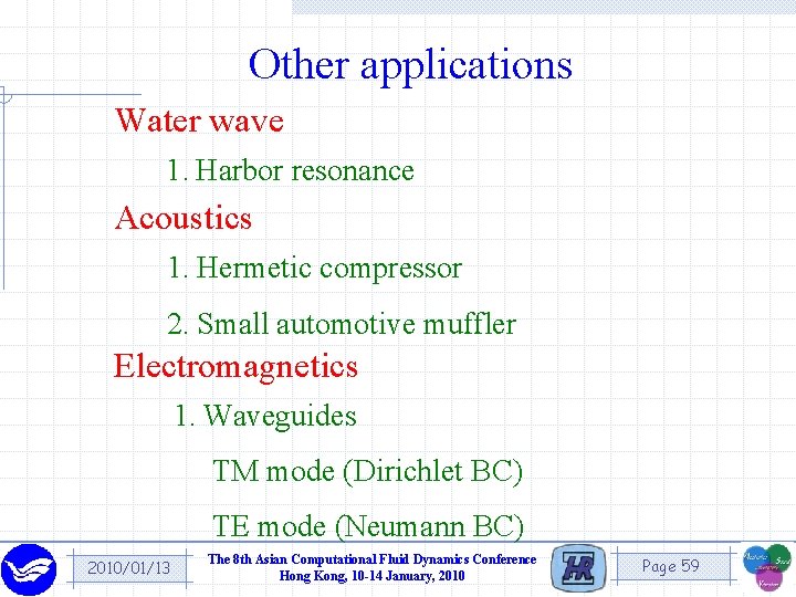 Other applications Water wave 1. Harbor resonance Acoustics 1. Hermetic compressor 2. Small automotive