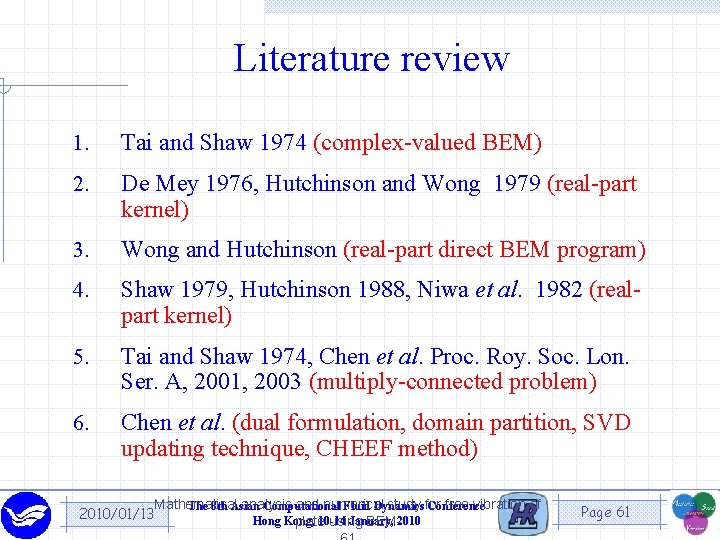 Literature review 1. Tai and Shaw 1974 (complex-valued BEM) 2. De Mey 1976, Hutchinson