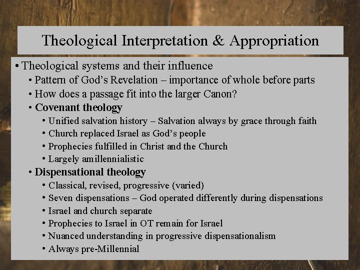 Theological Interpretation & Appropriation • Theological systems and their influence • Pattern of God’s
