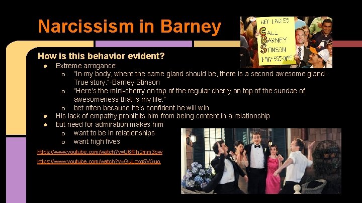 Narcissism in Barney How is this behavior evident? ● ● ● Extreme arrogance: o