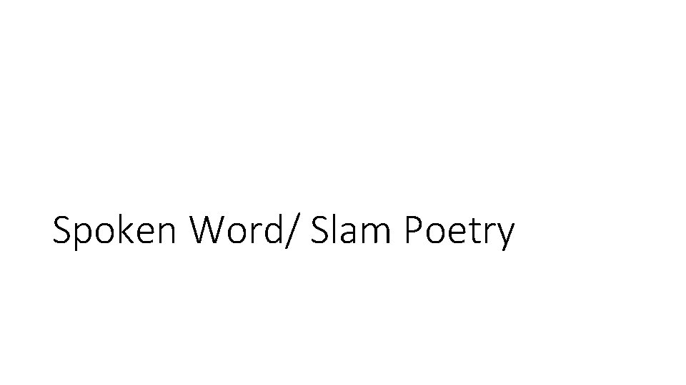 Spoken Word/ Slam Poetry 