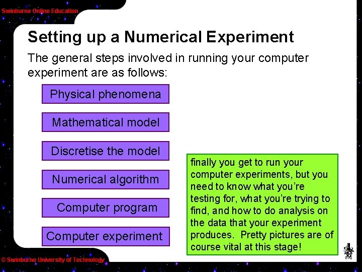 Setting up a Numerical Experiment The general steps involved in running your computer experiment