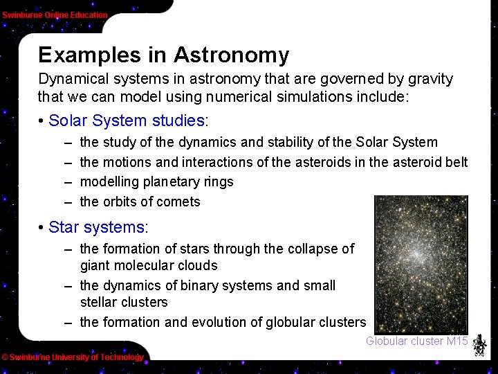 Examples in Astronomy Dynamical systems in astronomy that are governed by gravity that we