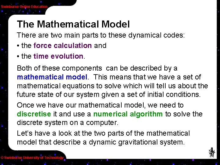 The Mathematical Model There are two main parts to these dynamical codes: • the