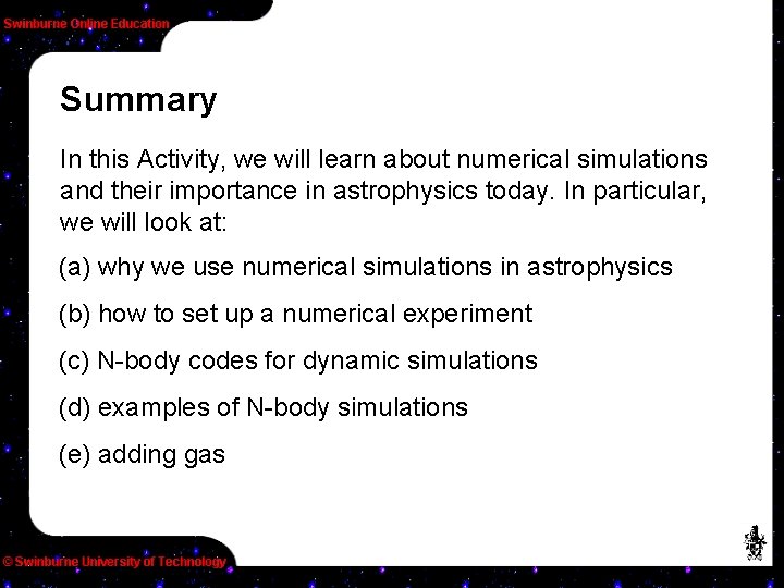 Summary In this Activity, we will learn about numerical simulations and their importance in