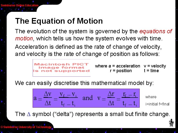 The Equation of Motion The evolution of the system is governed by the equations