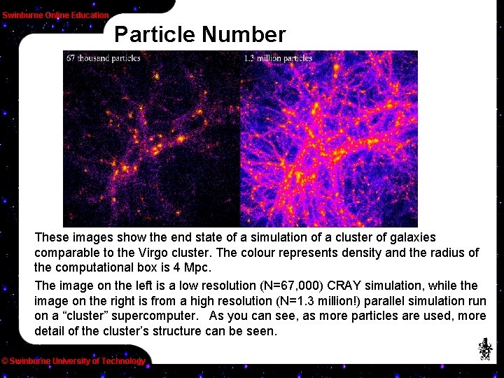 Particle Number These images show the end state of a simulation of a cluster