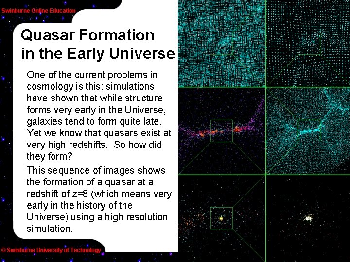 Quasar Formation in the Early Universe One of the current problems in cosmology is