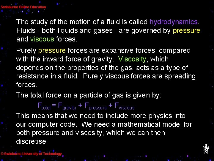 The study of the motion of a fluid is called hydrodynamics. Fluids - both