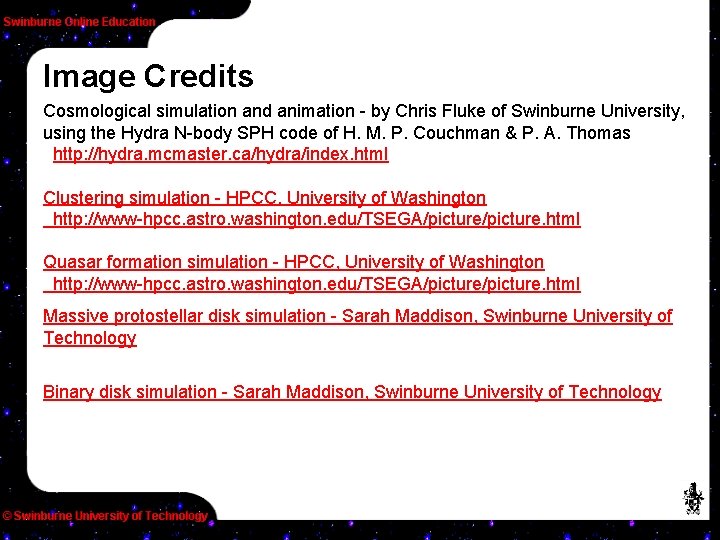 Image Credits Cosmological simulation and animation - by Chris Fluke of Swinburne University, using