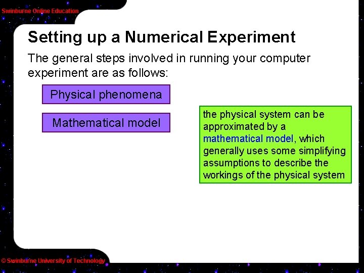 Setting up a Numerical Experiment The general steps involved in running your computer experiment