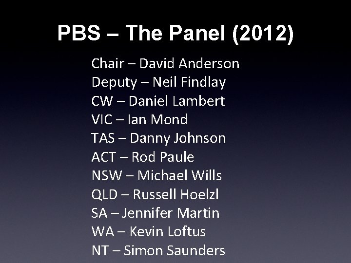 PBS – The Panel (2012) Chair – David Anderson Deputy – Neil Findlay CW