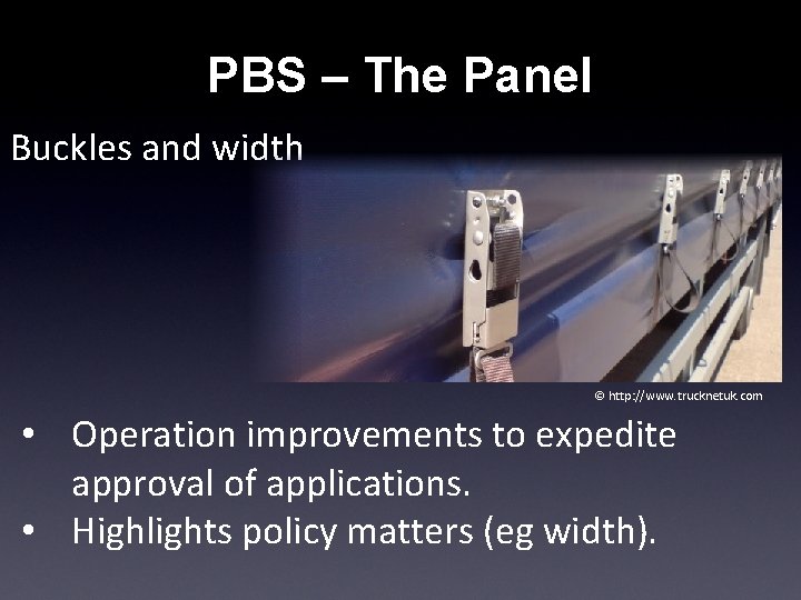 PBS – The Panel Buckles and width © http: //www. trucknetuk. com • Operation