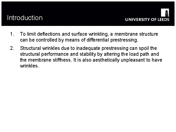 Introduction 1. To limit deflections and surface wrinkling, a membrane structure can be controlled Introduction 1. To limit deflections and surface wrinkling, a membrane structure can be controlled