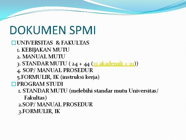 DOKUMEN SPMI �UNIVERSITAS & FAKULTAS 1. KEBIJAKAN MUTU 2. MANUAL MUTU 3. STANDAR MUTU