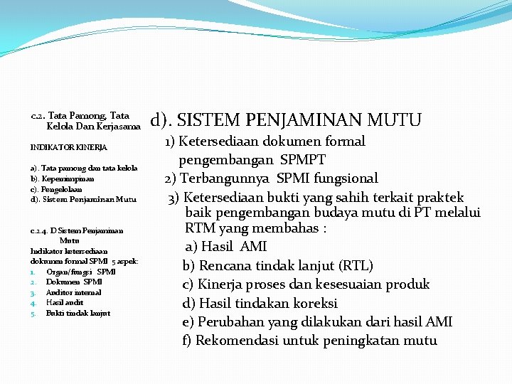 c. 2. Tata Pamong, Tata Kelola Dan Kerjasama INDIKATOR KINERJA a). Tata pamong dan